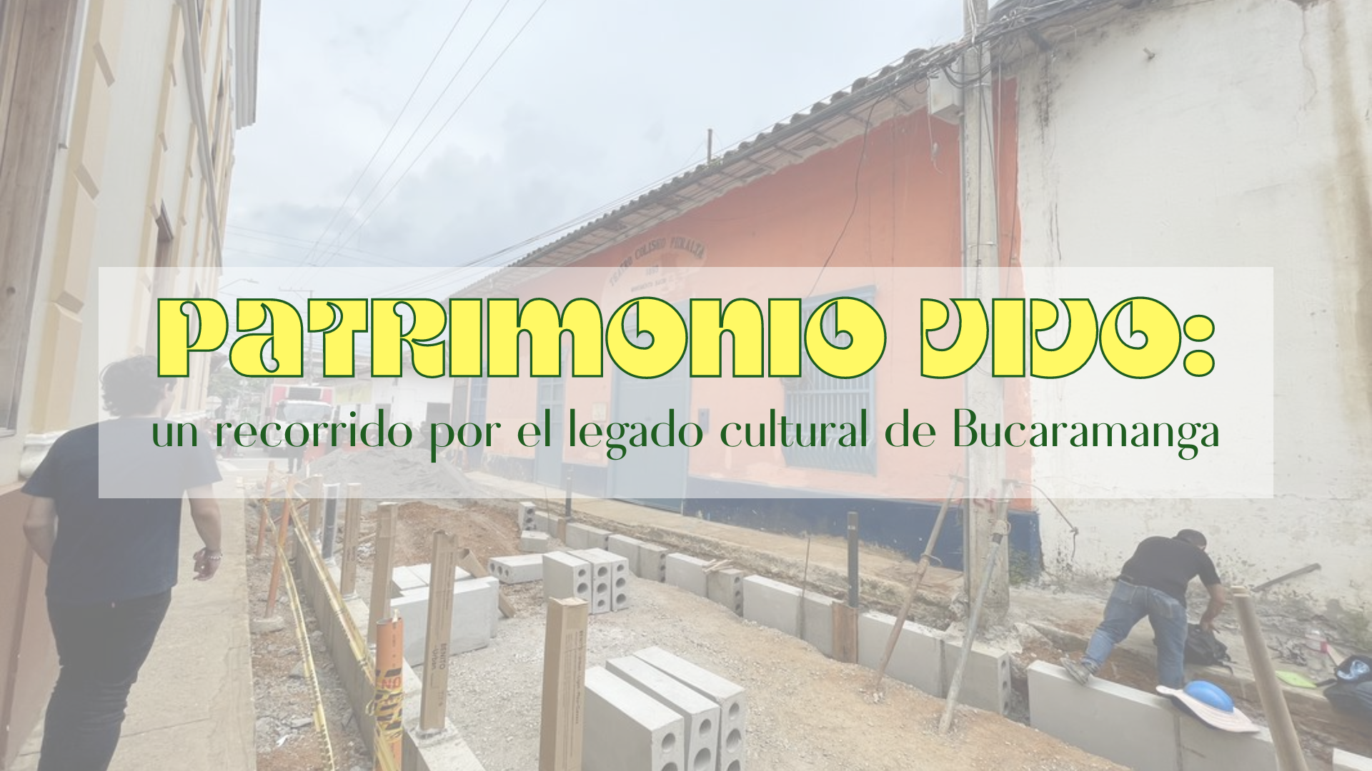 Patrimonio vivo: Un recorrido por el legado cultural de Bucaramanga