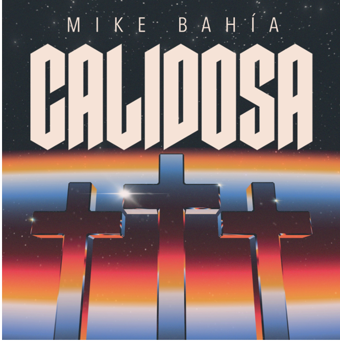 Mike Bahía nos presenta su nuevo álbum “Calidosa"