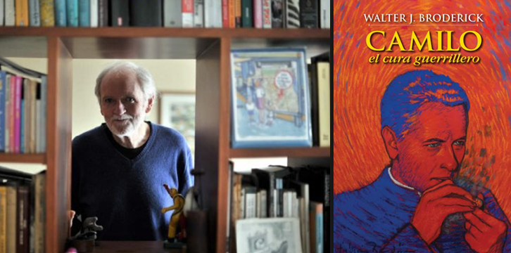 Padre Camilo Torres estaría horrorizado de ver el daño del ELN dice Joe Broderick