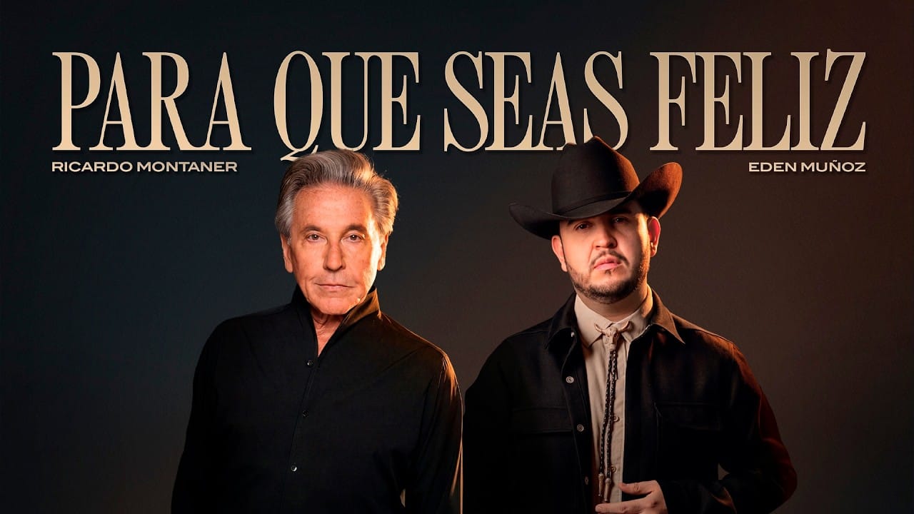 Ricardo Montaner y Eden Muñoz reinventan “Para Que Seas Feliz” con una poderosa versión regional mexicana