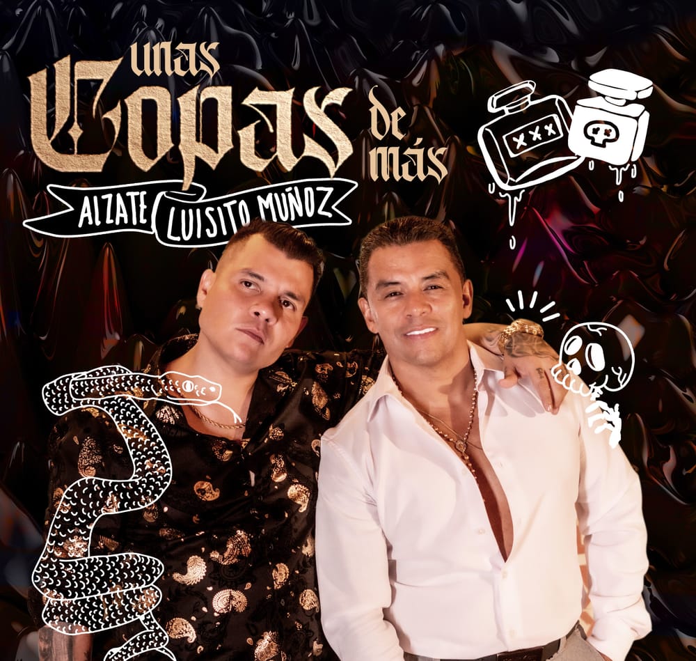 Luisito Muñoz y Álzate presentan su nueva colaboración “Unas copas más” imagen de la publicación