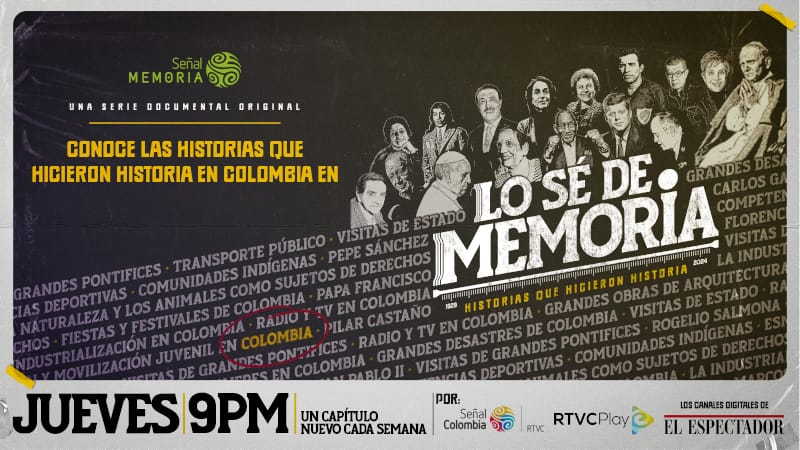 ‘Lo sé de memoria’: Señal Memoria y El Espectador lanzan serie documental sobre la historia colombiana imagen de la publicación