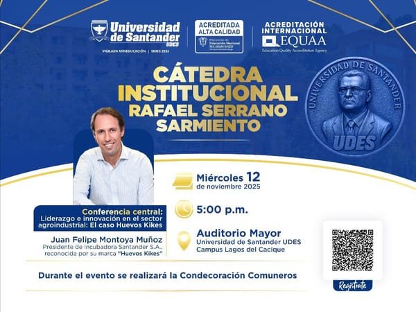 Cátedra Institucional Rafael Serrano Sarmiento abordará el liderazgo e innovación en el sector agroindustrial